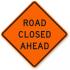 Road Closed Ahead Sign Shown in Metal